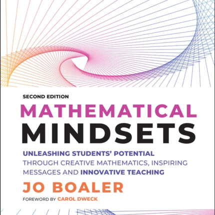 Mathematical Mindsets: Unleashing Students' Potential through Creative Mathematics, Inspiring Messages and Innovative Teaching