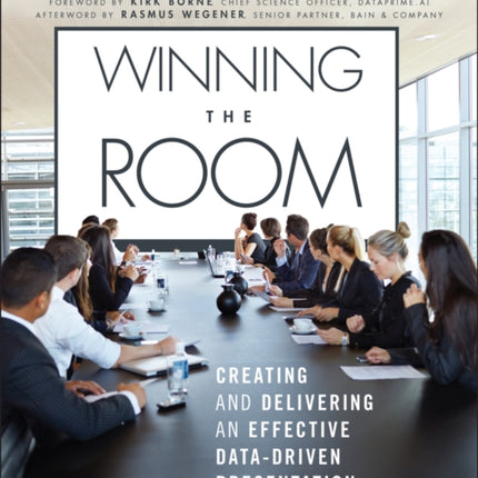 Winning The Room: Creating and Delivering an Effective Data-Driven Presentation