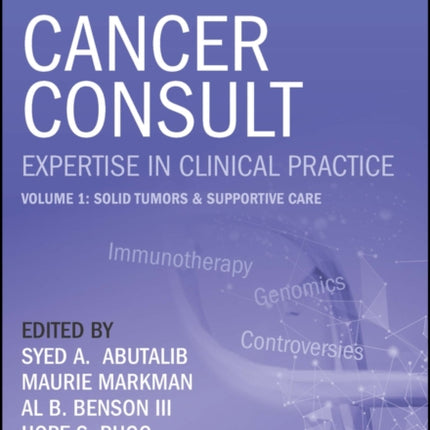 Cancer Consult: Expertise in Clinical Practice, Volume 1: Solid Tumors & Supportive Care