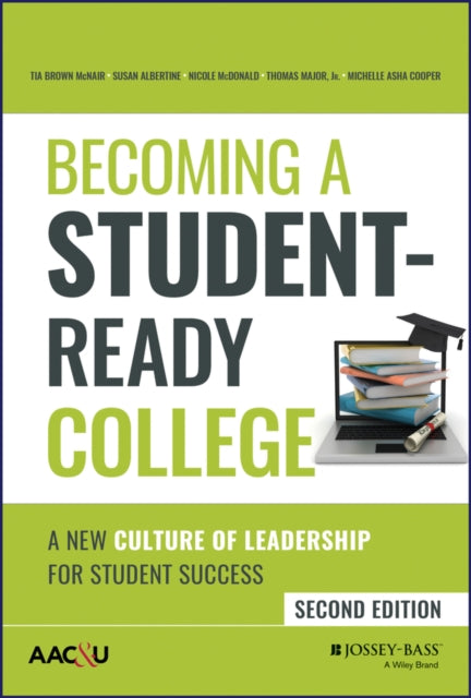 Becoming a Student-Ready College: A New Culture of Leadership for Student Success