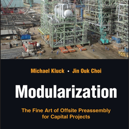 Modularization: The Fine Art of Offsite Preassembly for Capital Projects