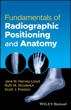 Fundamentals of Radiographic Positioning and