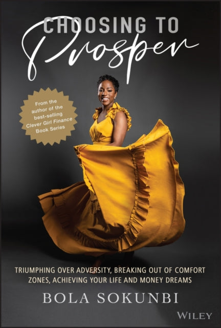 Choosing to Prosper  Triumphing Over Adversity