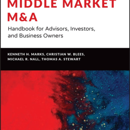 Middle Market M & A: Handbook for Advisors, Investors, and Business Owners