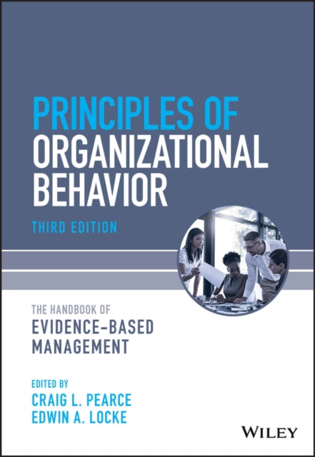 Principles of Organizational Behavior: The Handbook of Evidence-Based Management