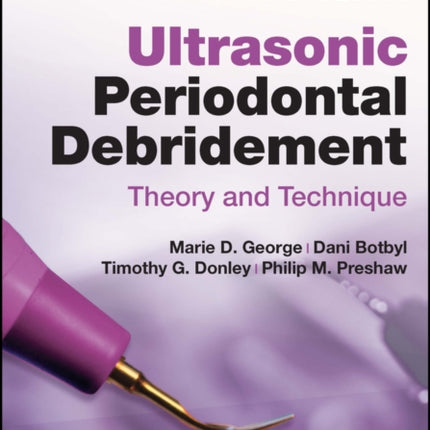 Ultrasonic Periodontal Debridement: Theory and Technique