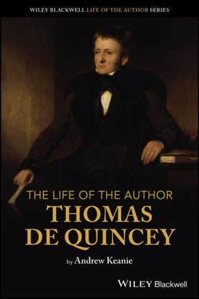 The Life of the Author  Thomas De Quincey