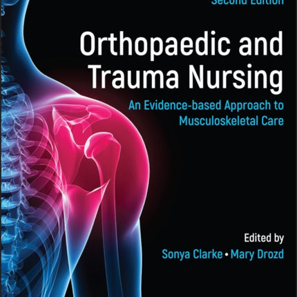 Orthopaedic and Trauma Nursing: An Evidence-based Approach to Musculoskeletal Care