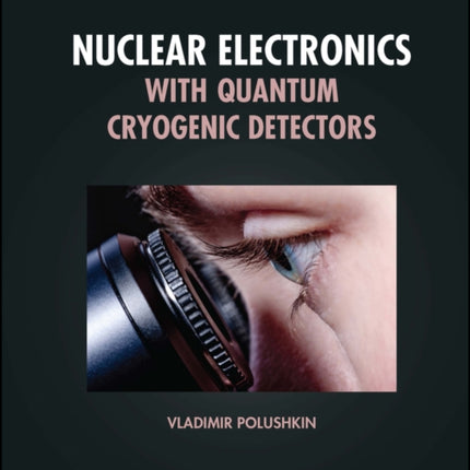 Nuclear Electronics with Quantum Cryogenic Detectors