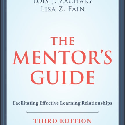 The Mentor's Guide: Facilitating Effective Learning Relationships