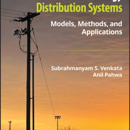 Electric Power and Energy Distribution Systems: Models, Methods, and Applications