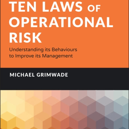 Ten Laws of Operational Risk: Understanding its Behaviours to Improve its Management