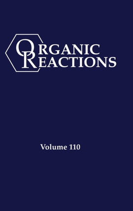 Organic Reactions Volume 110