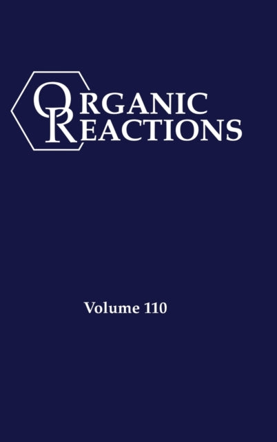 Organic Reactions Volume 110