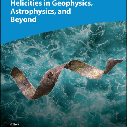 Helicities in Geophysics, Astrophysics, and Beyond