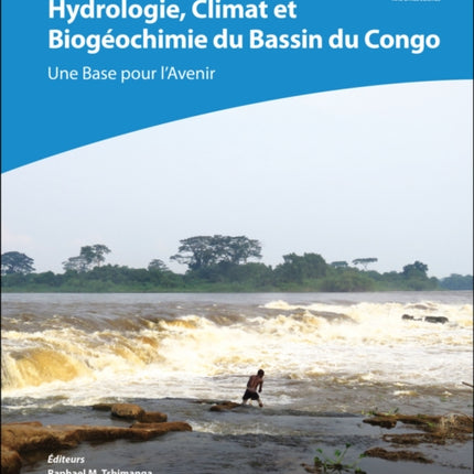 Hydrologie, climat et biogéochimie du bassin du Congo: une base pour l'avenir