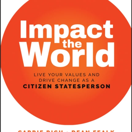 Impact the World: Live Your Values and Drive Change As a Citizen Statesperson