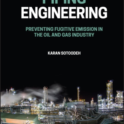 Piping Engineering: Preventing Fugitive Emission in the Oil and Gas Industry