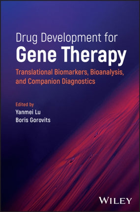 Drug Development for Gene Therapy: Translational Biomarkers, Bioanalysis, and Companion Diagnostics