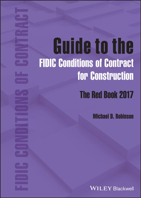 Guide to the FIDIC Conditions of Contract for Construction: The Red Book 2017