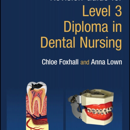 Revision Guide for Level 3 Diploma in Dental Nursi ng