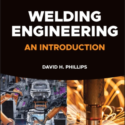 Welding Engineering: An Introduction