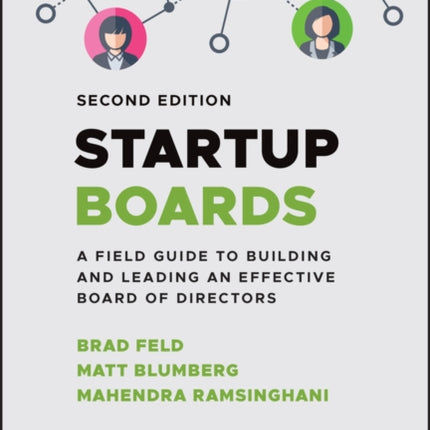 Startup Boards: A Field Guide to Building and Leading an Effective Board of Directors