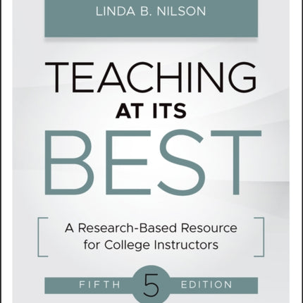 Teaching at Its Best: A Research-Based Resource for College Instructors