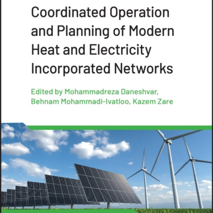 Coordinated Operation and Planning of Modern Heat and Electricity Incorporated Networks