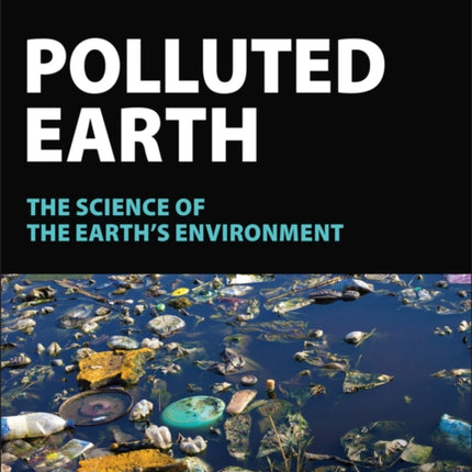 Polluted Earth: The Science of the Earth's Environment