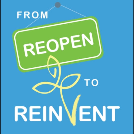 From Reopen to Reinvent: (Re)Creating School for Every Child