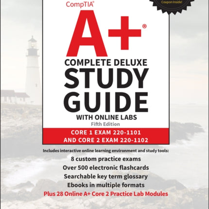 CompTIA A+ Complete Deluxe Study Guide with Online Labs: Core 1 Exam 220-1101 and Core 2 Exam 220-1102