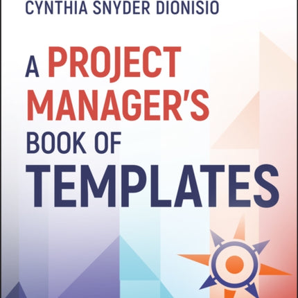 A Project Manager's Book of Templates