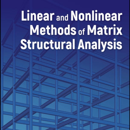 Linear and Nonlinear Methods of Matrix Structural Analysis