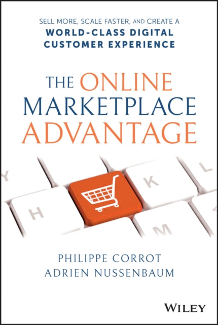 The Online Marketplace Advantage: Sell More, Scale Faster, and Create a World-Class Digital Customer Experience