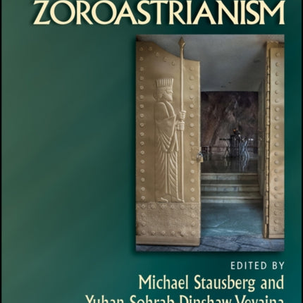 The Wiley Blackwell Companion to Zoroastrianism