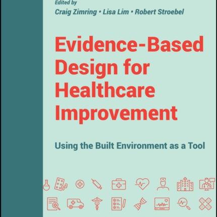 EvidenceBased Design for Healthcare Improvement Using the Built Environment as a Tool