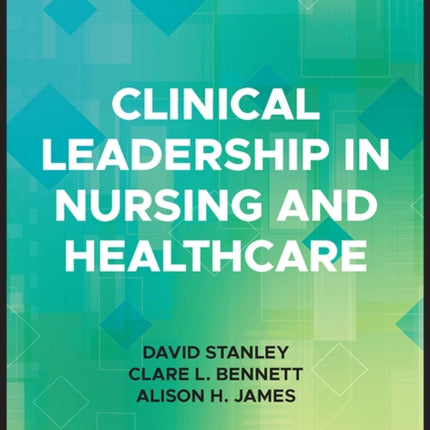 Clinical Leadership in Nursing and Healthcare