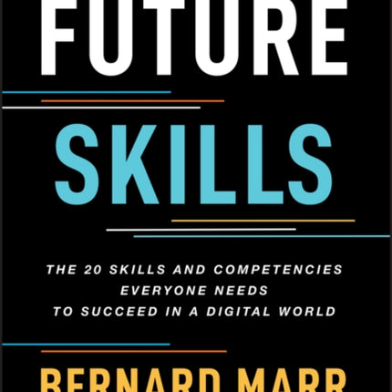 Future Skills: The 20 Skills and Competencies Everyone Needs to Succeed in a Digital World