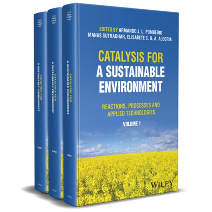 Catalysis for a Sustainable Environment: Reactions, Processes and Applied Technologies, 3 Volume Set