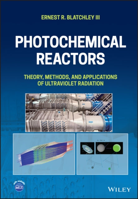 Photochemical Reactors: Theory, Methods, and Applications of Ultraviolet Radiation