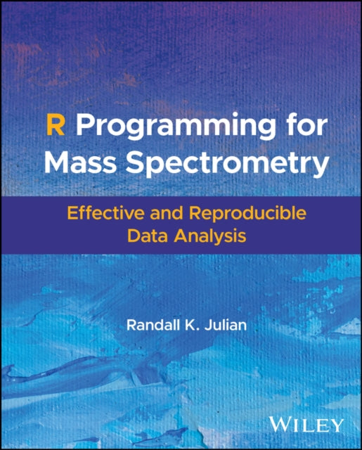 R Programming for Mass Spectrometry Effective and