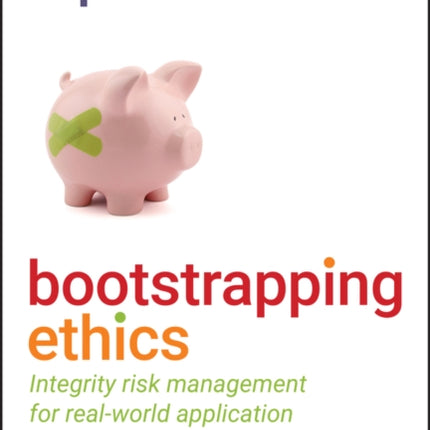 Bootstrapping Ethics: Integrity Risk Management for Real-World Application