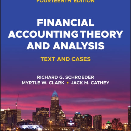 Financial Accounting Theory and Analysis: Text and Cases