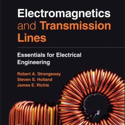 Electromagnetics and Transmission Lines: Essentials for Electrical Engineering