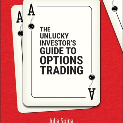 The Unlucky Investor's Guide to Options Trading