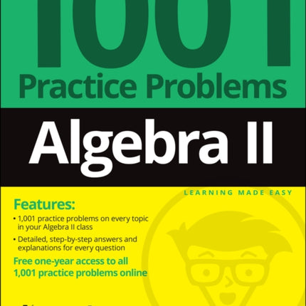 Algebra II: 1001 Practice Problems For Dummies (+ Free Online Practice)