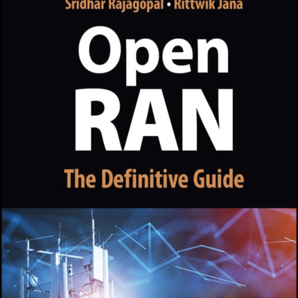 Open RAN: The Definitive Guide