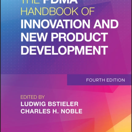 The PDMA Handbook of Innovation and New Product Development