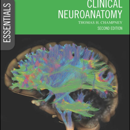 Essential Clinical Neuroanatomy